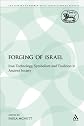 The Forging of Israel: Iron Technology, Symbolism, and Tradition in Ancient Society (Journal for the Study of the Old Testament)