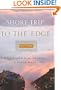 Short Trip to the Edge: Where Earth Meets Heaven--A Pilgrimage