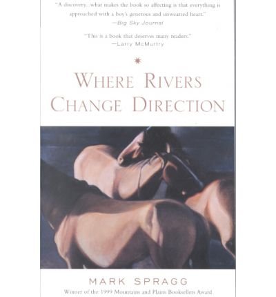 [(Where Rivers Change Direction )] [Author: Mark Spragg] [Aug-2000]