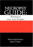 Necropsy Guide: Rodents and the Rabbit