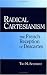 Radical Cartesianism: The French Reception of Descartes