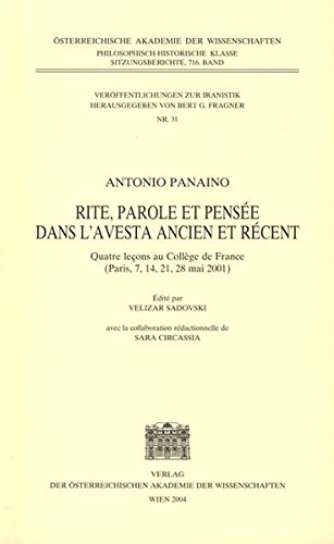 Rite, parole et pensee dans l'Avesta ancien et recent. Quatre lecons au College de France (Paris, 7, 14, 21, 28 mai 2001). Edite par Velizar SADOVSKI, ... Zur Iranistik) (German Edition)