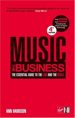Music: The Business - The Essential Guide to the Law and the Deals