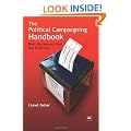 The Political Campaigning Handbook: Real Life Lessons from the Front Line