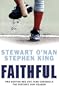Faithful: Two Boston Red Sox Fans Chronicle the Historic 2004 Season