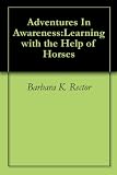 Adventures In Awareness:Learning with the Help of Horses