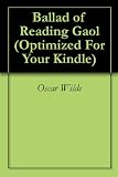 Ballad of Reading Gaol (Optimized For Your Kindle)