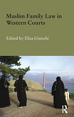 Muslim Family Law in Western Courts (Durham Modern Middle East and Islamic World Series)From Routledge