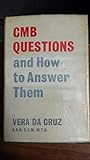 CMB questions and how to answer them
