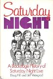 Saturday Night: A Backstage History of Saturday Night Live