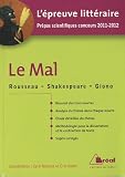 Le mal - Rousseau - Shakespeare - Giono, L'epreuve litteraire Prépas scientifiques concours 2011/2012