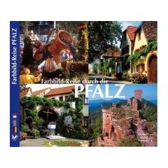 Farbbild-Reise durch die Pfalz. Texte deutsch, franz�sisch und englisch.