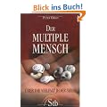 Der multiple Mensch: �ber die Vielfalt jeder Seele