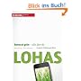 Lohas: Bewusst gr�n - alles �ber die neuen Lebenswelten