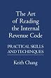 The Art of Reading the Internal Revenue Code: PRACTICAL SKILLS AND TECHINQUES