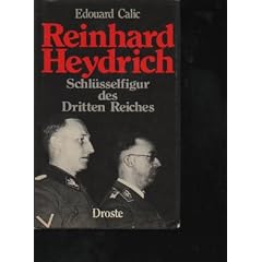Reinhard Heydrich. Schl�sselfigur des Dritten Reiches