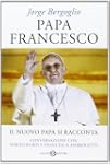 Papa Francesco. Il nuovo Papa si racc...
