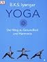 Yoga: Der Weg zu Gesundheit und Harmonie