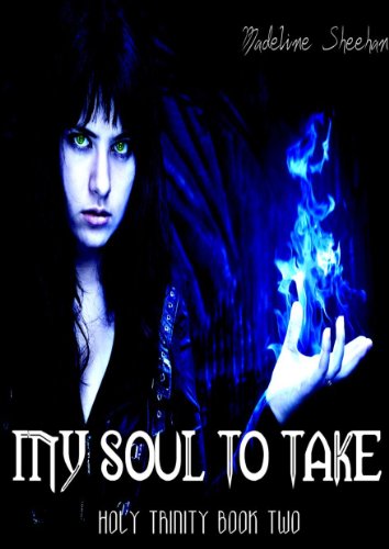 My Soul To Take (The Holy Trinity) by Madeline Sheehan