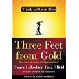 Three Feet from Gold: Turn Your Obstacles into Opportunities! (Think and Grow Rich) by Sharon L. Lechter CPA, Greg S. Reid, and Mark Victor Hansen