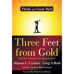Three Feet from Gold: Turn Your Obstacles into Opportunities! (Think and Grow Rich)