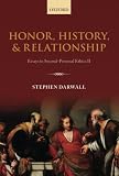 Honor, history, and relationship : essays in second-personal ethics II