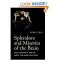 Splendors and Miseries of the Brain: Love, Creativity and the Quest for Human Happiness
