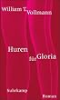 Huren f�r Gloria: Roman