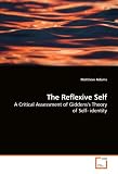 The Reflexive Self - A Critical Assessment of Giddens's Theory of Self- Identity