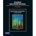 Student Solutions Manual for Quantum Chemistry and Spectroscopy by Thomas Engel and Philip Reid