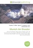 Munich Air Disaster: Munich Air Disaster. Rechts der Isar Hospital, 1957- 58 European Cup, Harry Gregg, 1960 Munich Convair 340 Crash, Johnny Berry, ... Tommy Taylor, Roger Byrne, Duncan Edwards