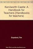 Kenilworth Castle : a handbook for teachers