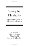 Synaptic Plasticity: Basic Mechanisms to Clinical Applications (Neurological Disease and Therapy)