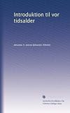 Introduktion til vor tidsalder (Danish Edition)