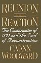 Reunion and Reaction: The Compromise of 1877 and the End of Reconstruction