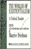 The worlds of existentialism : a critical reader