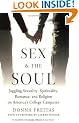 Sex and the Soul: Juggling Sexuality, Spirituality, Romance, and Religion on America's College Campuses