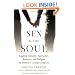 Sex and the Soul: Juggling Sexuality, Spirituality, Romance, and Religion on America's College Campuses