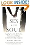 Sex and the Soul: Juggling Sexuality, Spirituality, Romance, and Religion on America's College Campuses
