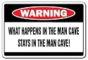 WHAT HAPPENS IN THE MAN CAVE -Warning Sign- funny room