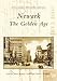 Newark:  The  Golden  Age   (NJ)    (Postcard  History  Series)