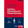 Ackerbau, Pflanzenbau und Pflanzenz�chtung: Grundwissen Bachelor