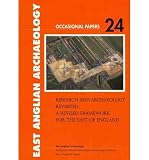Research and archaeology revisited : a revised framework for the East of England