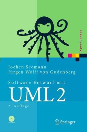 Software-Entwurf mit UML 2: Objektorientierte Modellierung mit Beispielen in Java (Xpert.press)