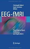 EEG - fMRI: Physiological Basis, Technique, and Applications