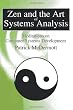 Zen and the Art of Systems Analysis: Meditations on Computer Systems Development