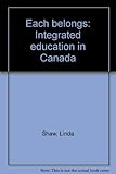 Each belongs : integrated education in Canada