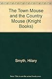 The town mouse and the country mouse : an animal fable