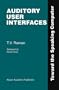 Auditory User Interfaces: Toward the Speaking Computer