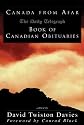 Canada from Afar: The Daily Telegraph Book of Canadian Obituaries